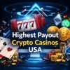 5 Highest Payout Online Crypto Casinos in USA